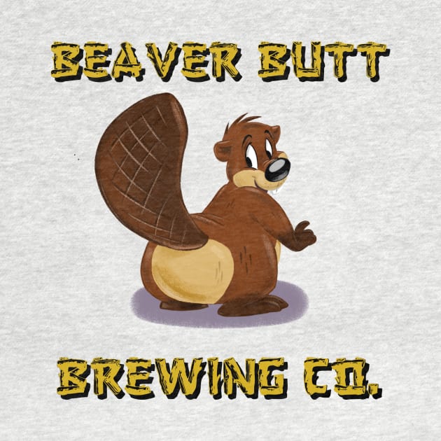 Beaver Butt Brewing Co. by LockheedSkunk